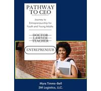 Pathway to CEO: Journey to Entrepreneurship for Youth and Young Adults