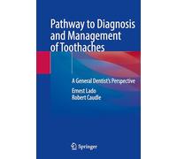 Pathway to Diagnosis and Management of Toothaches: A General Dentist's Perspective