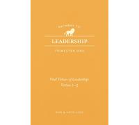 Pathway to Leadership, Trimester One: The Ten Vital Virtues for Leadership, Vital Virtues 1-5