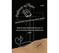 Pathway to Peace: Deepening Your Walk With Jesus