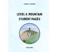 Pathway to Reading: Level 6- Mountain Student Pages