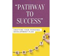 Pathway To Success: Crafting your Personal Development Plan
