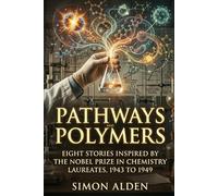 PATHWAYS AND POLYMERS: EIGHT STORIES INSPIRED BY THE NOBEL PRIZE IN CHEMISTRY LAUREATES, 1943 TO 1949: 5