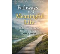 Pathways for a Meaningful Life: A Gentle Ray for Living with Clarity