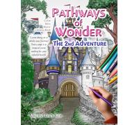 Pathways of Wonder: The 2nd Adventure: Venture out for another journey through the Pathways of Wonder