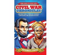 Pathways Press Civil War Chronicles (Copertina rigida) Young Heroes of History