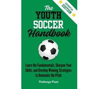 Pathways Press The Youth Soccer Handbook (Copertina rigida)