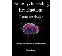 Pathways to Healing Her Emotions: Trauma Workbook 3
