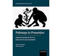 Pathways to Prevention: Connecting Research and Policy to Reduce Risk for Child Maltreatment
