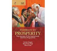 Pathways to Prosperity:The Journey of the Aspirational Districts Programme