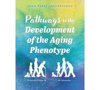 Pathways to the Development of the Aging Phenotype