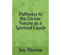 Pathways to the Divine: Nature as a Spiritual Guide