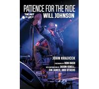 Patience for the Ride: The Art and Life of Will Johnson (Gary Hartman Texas Music Series)