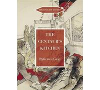 Patience Gray The Centaur's Kitchen (Tascabile) English Kitchen