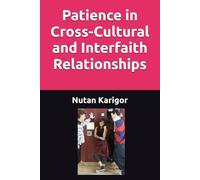 Patience in Cross-Cultural and Interfaith Relationships