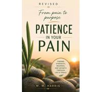 Patience in Your Pain: From Pain to Purpose