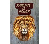 Patience Is Power. Notebook To Write In for School, Home, Office.: Soft-cover, lined, 100 Pages 6x9".