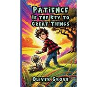 Patience Is the Key to Great Things