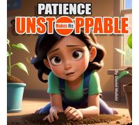 Patience Makes Me Unstoppable: Finding Strength in Waiting