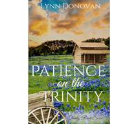 Patience on the Trinity: Trinity River Series, Post Civil War Lanterns Still Burn: 1