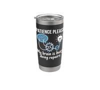 Patience Please My Brain Is Busy Doing Repairs - Bicchiere termico in acciaio inox doppia parete