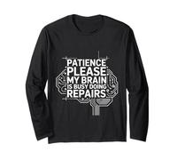 Patience Please My Brain Is Busy Doing Repairs - Maglia a Manica