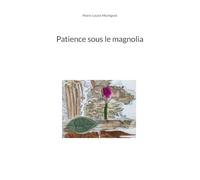 Patience sous le magnolia