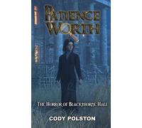 Patience Worth: The Horror of Blackthorne Hall