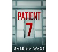 Patient 7: A gripping psychological thriller with a shocking twist.
