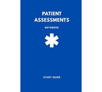 Patient Assessments Notebook: Clinical Notes & Case Templates for EMTs, Paramedics, Nurses & Healthcare Students: A Fill-in-the-Blank Notebook for ... SAMPLE, Vitals, and Clinical Impressions