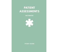 Patient Assessments Notebook: Clinical Notes & Case Templates for EMTs, Paramedics, Nurses & Healthcare Students: A Fill-in-the-Blank Notebook (Green)