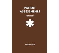 Patient Assessments Notebook: Clinical Notes & Case Templates for EMTs, Paramedics, Nurses & Healthcare Students: A Fill-in-the-Blank Notebook (Brown)