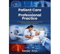 Patient Care and Professional Practice: For Radiologic Imaging, Advanced Modalities, and Allied Health Professionals