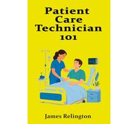 Patient Care Technician 101: Hospital Skills for Entry-Level Healthcare