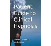 Patient Guide to Clinical Hypnosis