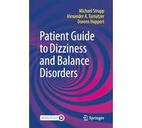 Patient Guide to Dizziness and Balance Disorders