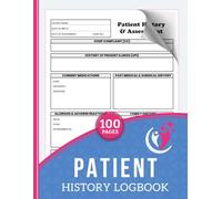 Patient History Logbook: Clinical Assessment Notebook for Nursing, Medical & PA Students | With Table of Content, 96 Patients, 100 Pages