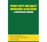 PATIENT SAFETY AND QUALITY IMPROVEMENT IN HEALTHCARE: A COMPREHENSIVE HANDBOOK