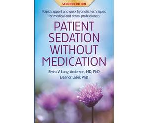 Patient Sedation Without Medication.: Rapid rapport and quick hypnotic techniques for medical and dental professionals