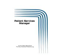 Patient Services Manager: Journal, Notes, Ideas, Actions, Priorities, Checklists, Milestones, Log | Daily Goals, Time Management & Project Notes Tool ... - Great for Office Gifts & Workplace Meetings