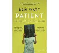 Patient: The True Story of a Rare Illness