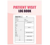 Patient Visit Log Book: Patient Report Sheet | Hospice Nurse Reference And Nursing Assessment Notebook | Home Health Nurse