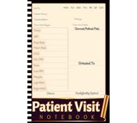 Patient Visit Notebook: Patient Care Logbook for Home Visits | Record Vitals, Pain Assessment, Notes, Mileage & Time - For Nurses & CNAs