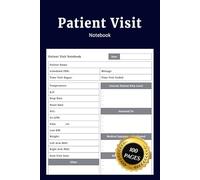 Patient Visit Notebook: Simple Patient Visit Notes Notebook for Nurses Doctors and Healthcare Professionals to Record Home Health Hospice Care Medical ... Daily Patient Care and Nursing Documentation
