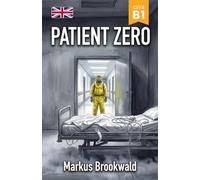 Patient Zero: A Graded Reader for English Learners (CEFR B1)
