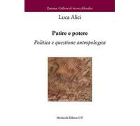 Patire e potere. Politica e questione antropologica