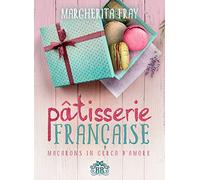 Pâtisserie française. Macarons in cerca d'amore