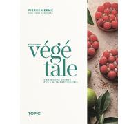 Pâtisserie végétale. Una nuova chiave per l'alta pasticceria - 20