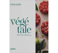 Pâtisserie végétale. Una nuova chiave per l'alta pasticceria