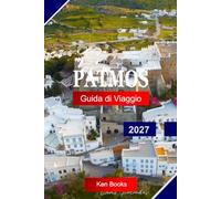 Patmos Guida di viaggio 2027: Esplora l'isola sacra, le colline imbiancate, le spiagge nascoste e la grazia silenziosa della destinazione più spirituale dell'Egeo